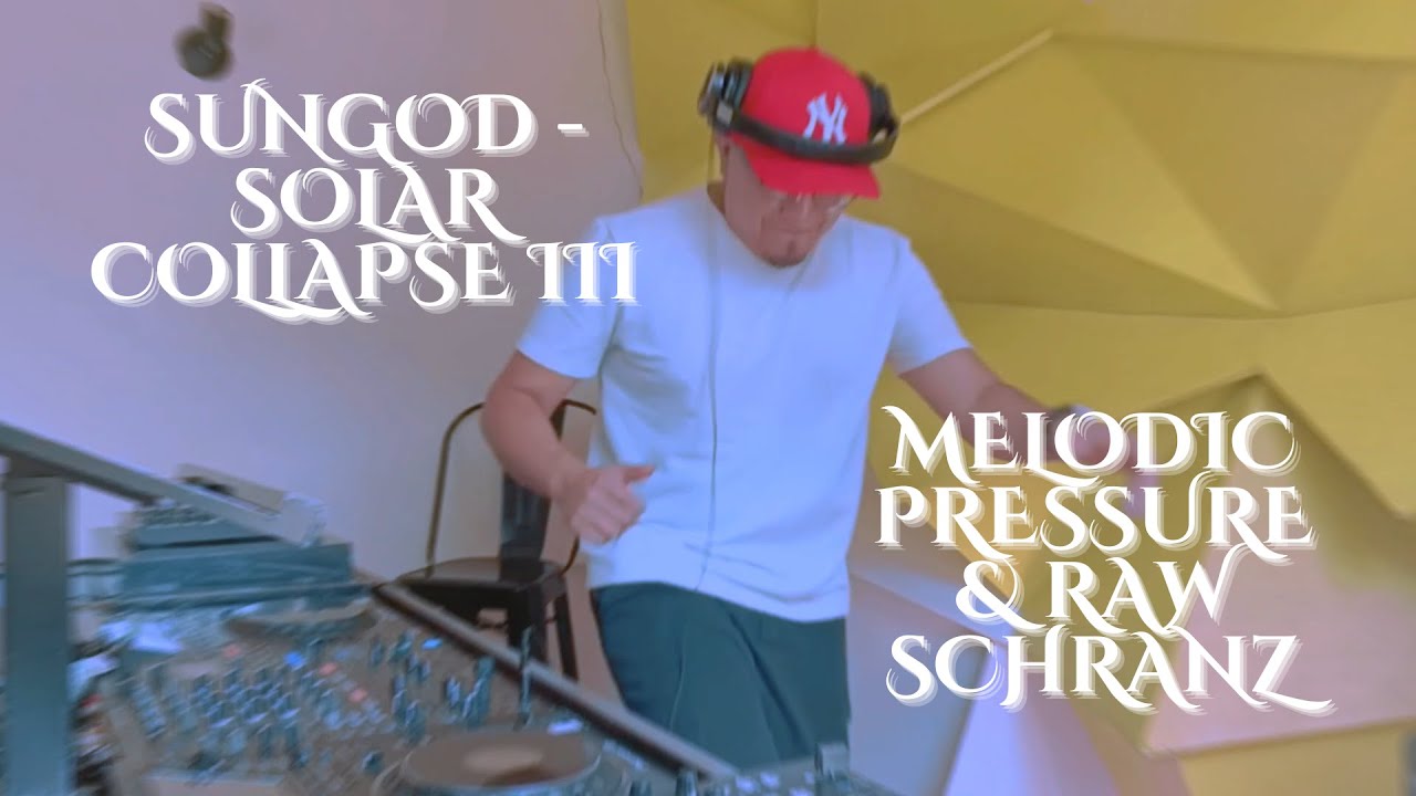 SUNGOD - Solar Collapse III (Melodic Pressure & Raw Schranz)