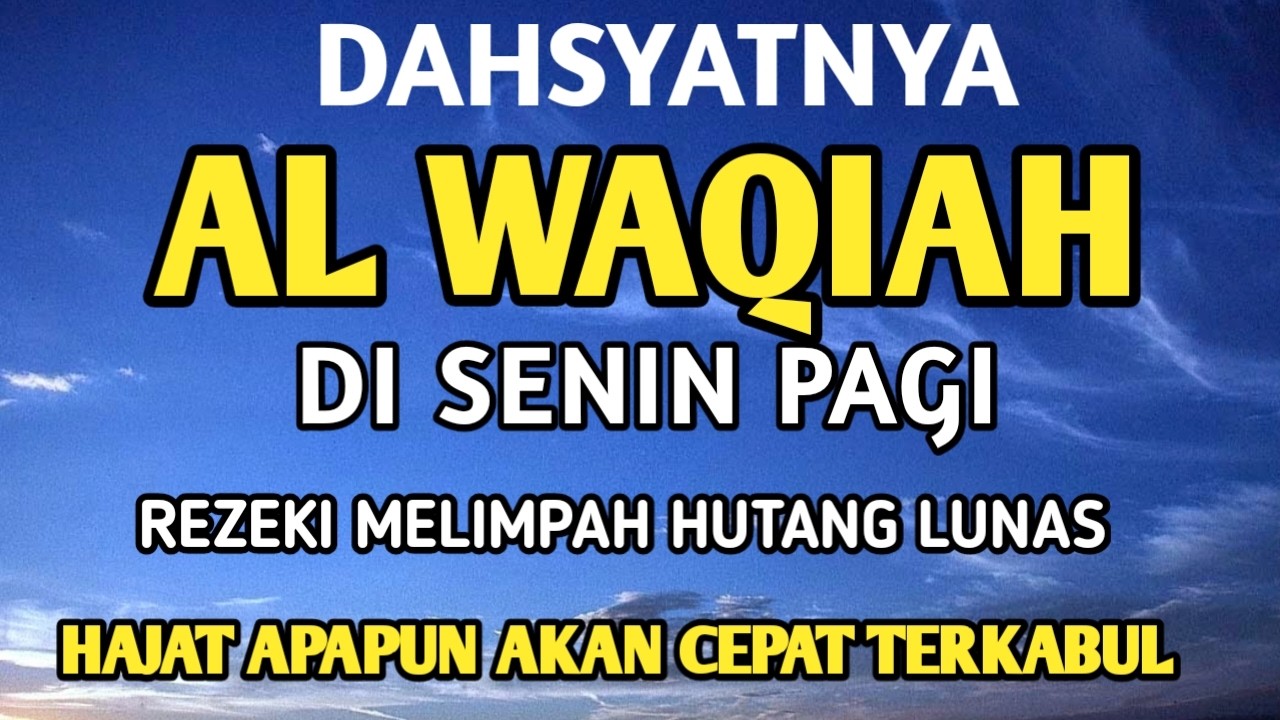 Surat Al WAQIAH 7x, dengarkan hutang lunas, Rezeki datang dari berbagai arah, Bacaan Al Quran Merdu