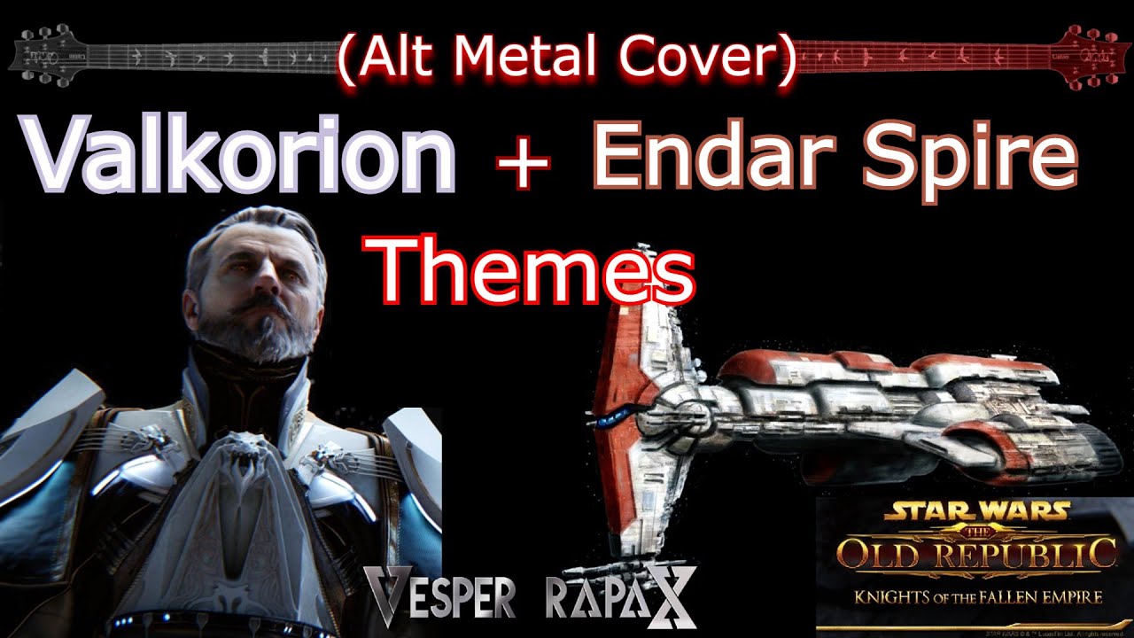 Star Wars TOR - Valkorion + Endar Spire Themes - Alt Metal Cover
