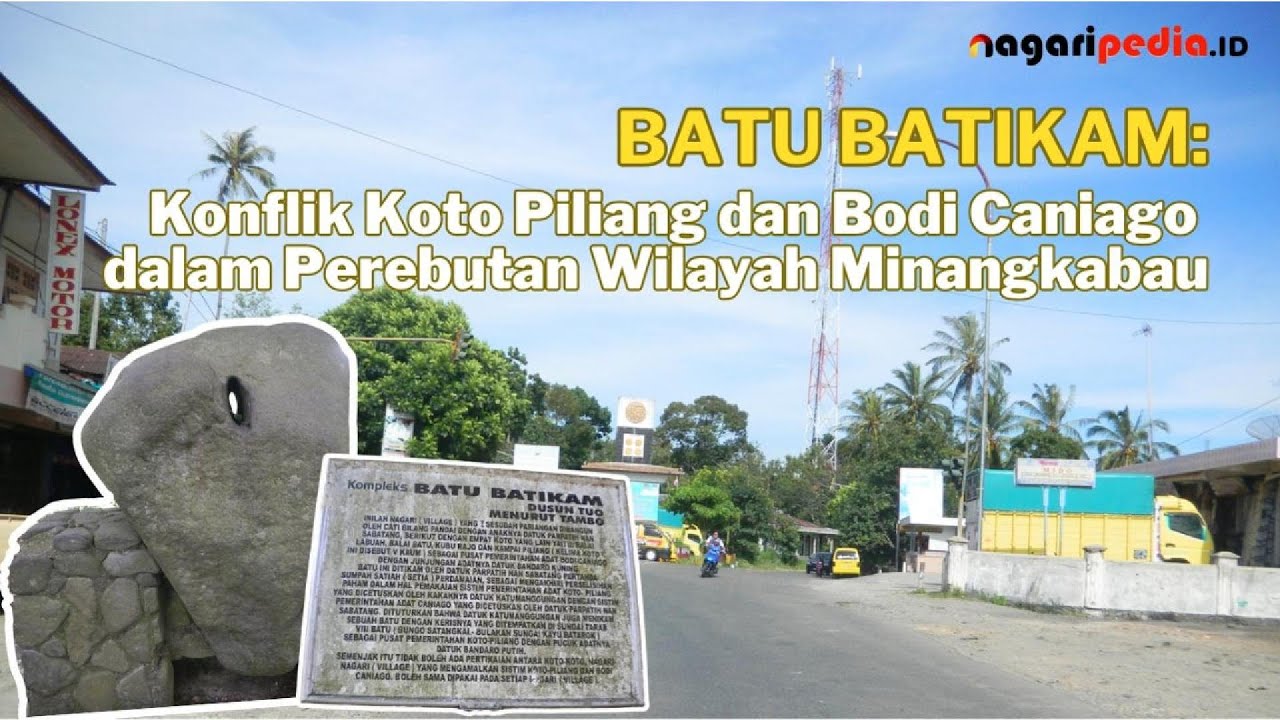 BATU BATIKAM: Konflik Koto Piliang dan Bodi Caniago dalam Perebutan Wilayah Minangkabau