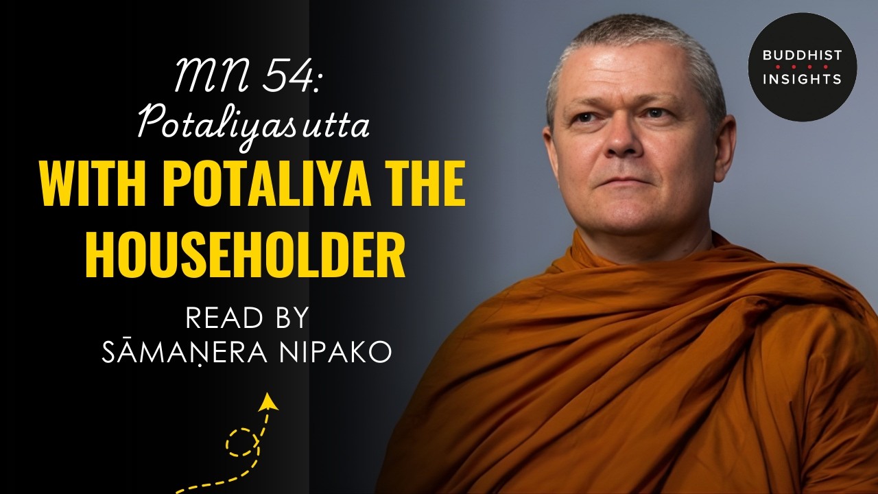MN 54 - Potaliyasutta | With Potaliya the Householder - Bhante Sujato Translation