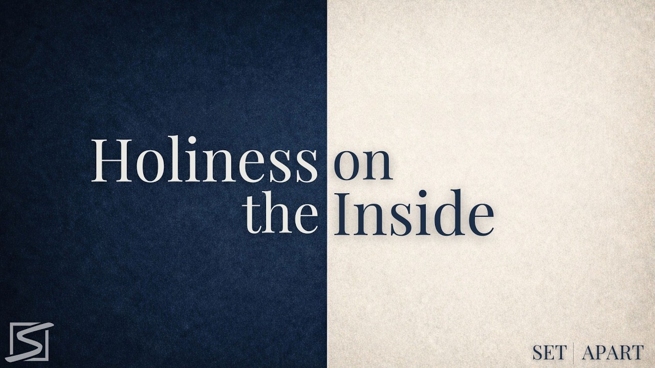 Holiness on the Inside (Set Apart Series) - Pastor Luke Levine