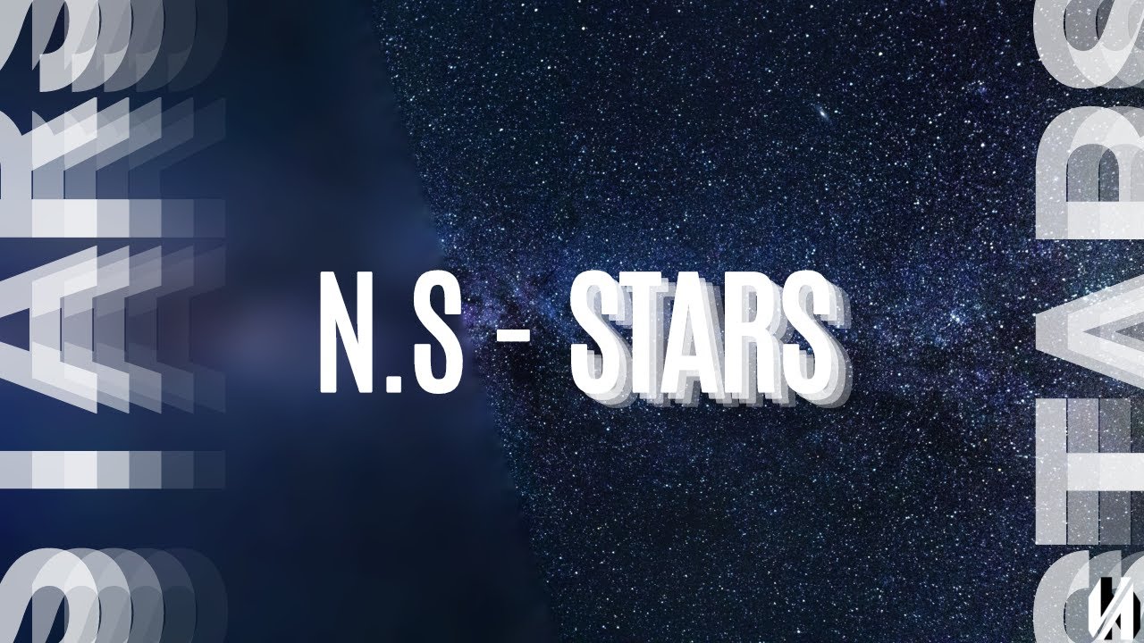 N.S - Stars (Music Video)