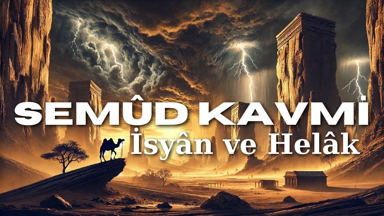Semud Kavmi&rsquo;nin İbretlik Hikayesi: Salih Peygamber ve Dişi Deve Mucizesi