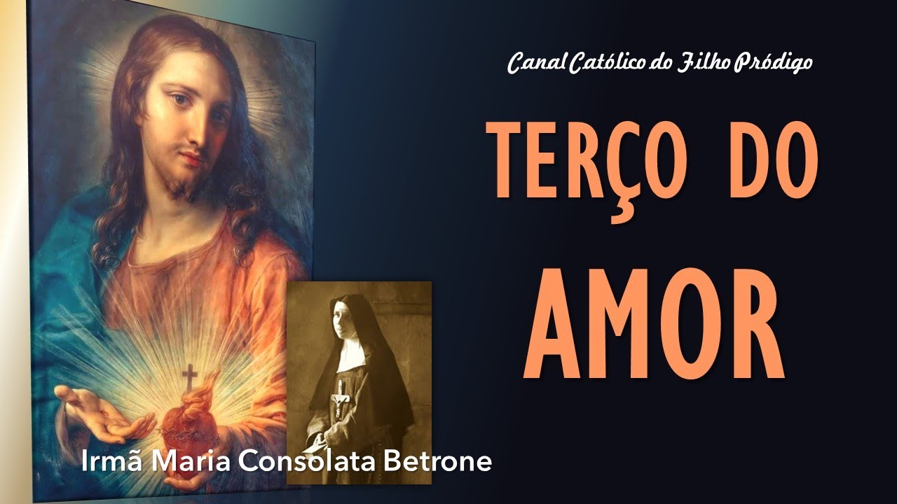 TERÇO DO AMOR | Jesus, Maria, eu vos amo, SALVAI AS ALMAS - Devoção revelada à Consolata Betrone