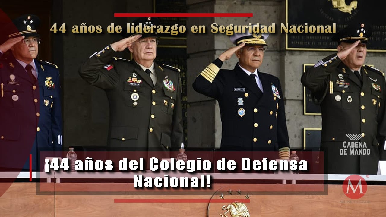 Colegio de Defensa Nacional: 44 años de liderazgo en Seguridad Nacional | Cadena de Mando