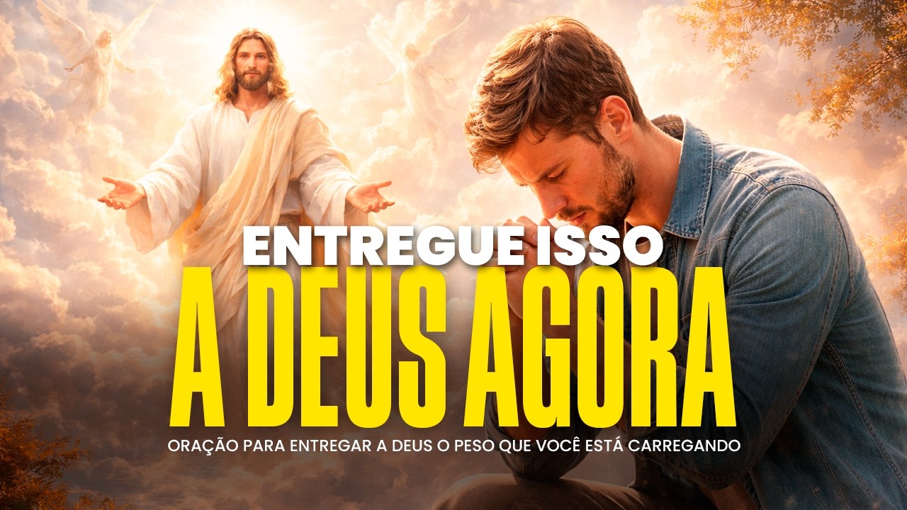 QUANDO O PESO FICA GRANDE DEMAIS - Oração Para Entregar a Deus o Peso Que Você Está Carregando