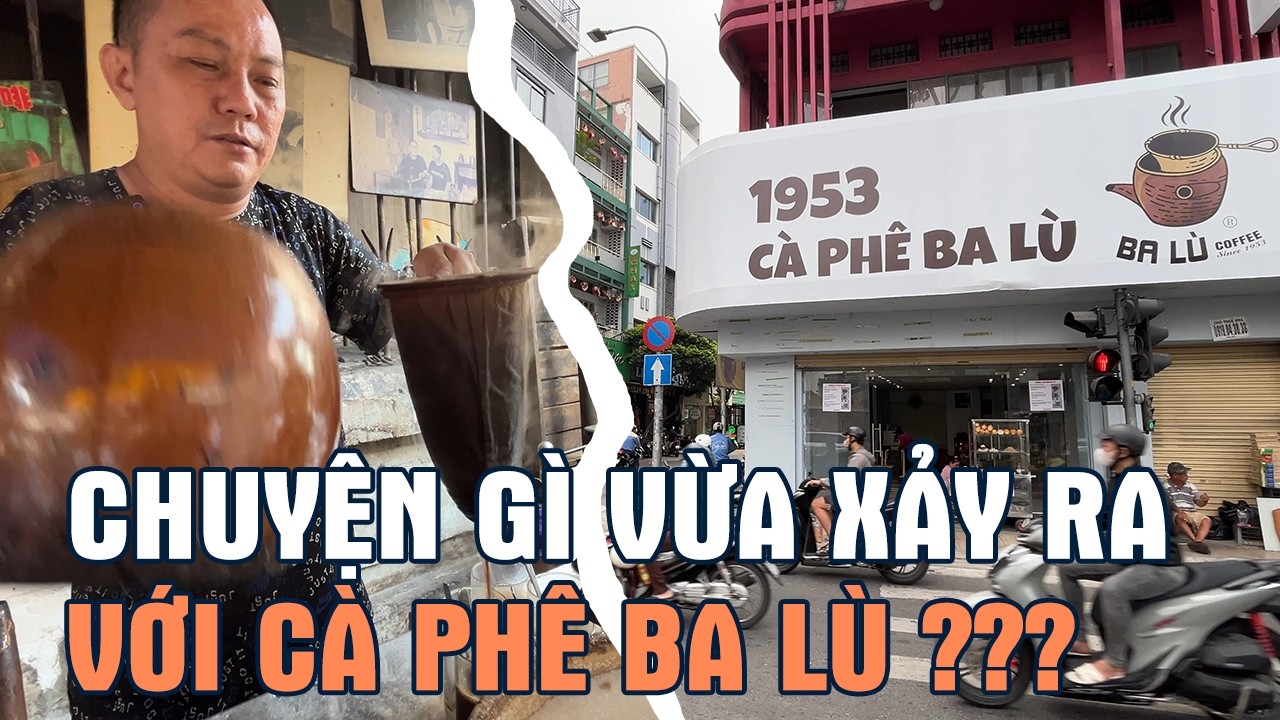 Cà phê BA LÙ MỚI có liên quan gì với QUÁN GỐC? Chính chủ lên tiếng