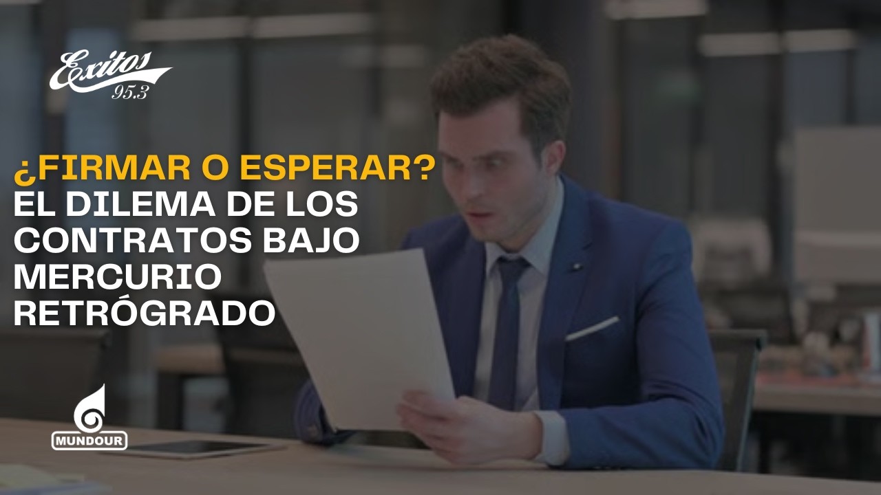 ¿Firmar o esperar? El dilema de los contratos bajo Mercurio Retrógrado