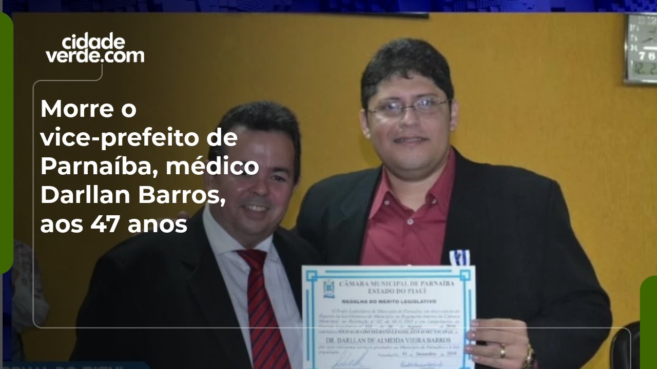 Morre o vice-prefeito de Parnaíba, médico Darllan Barros, aos 47 anos
