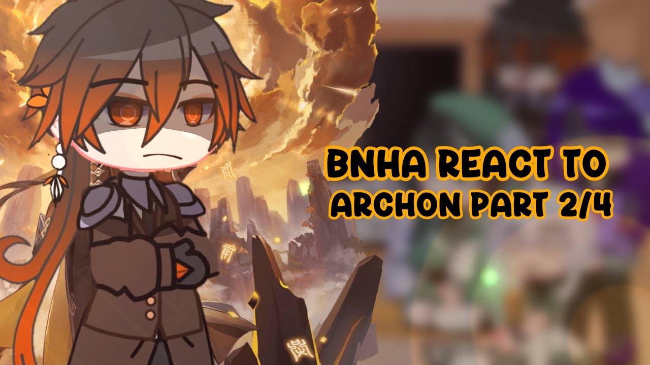 BNHA react to archon || Part 2/4 || Sorry I didn't upload this video yesterday, because I was sick