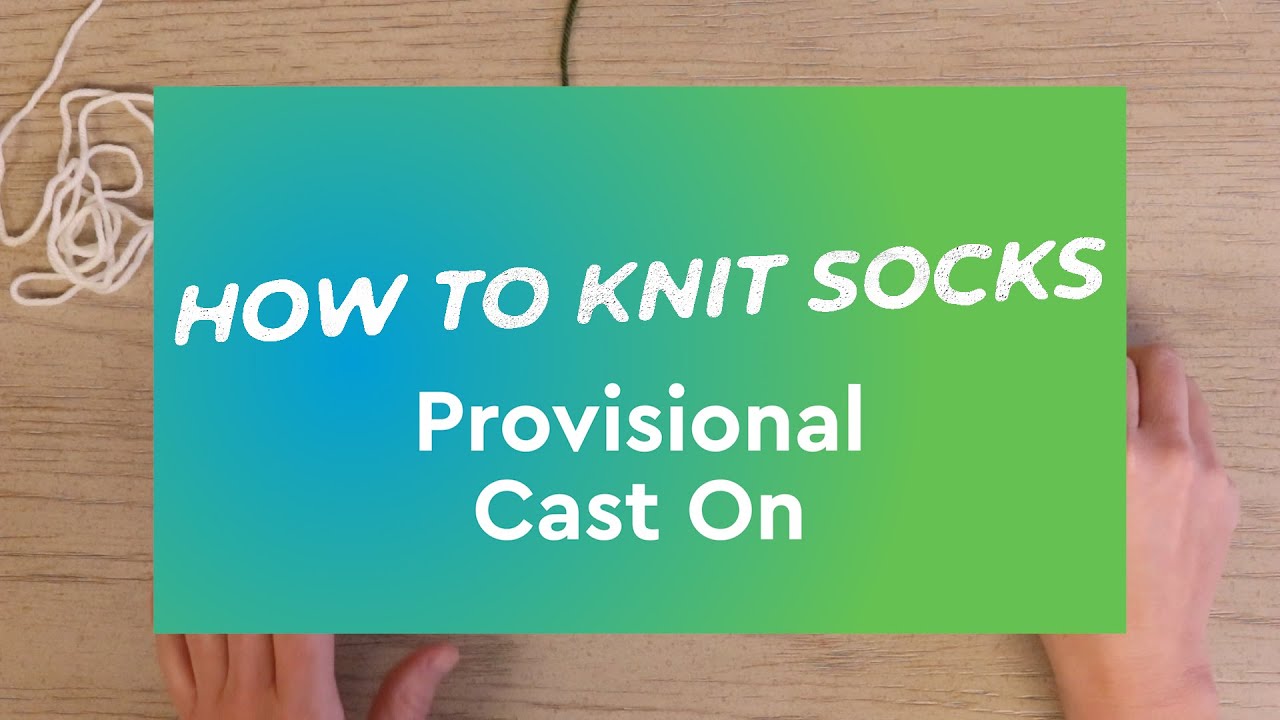 How to Knit Socks: Provisional Cast On