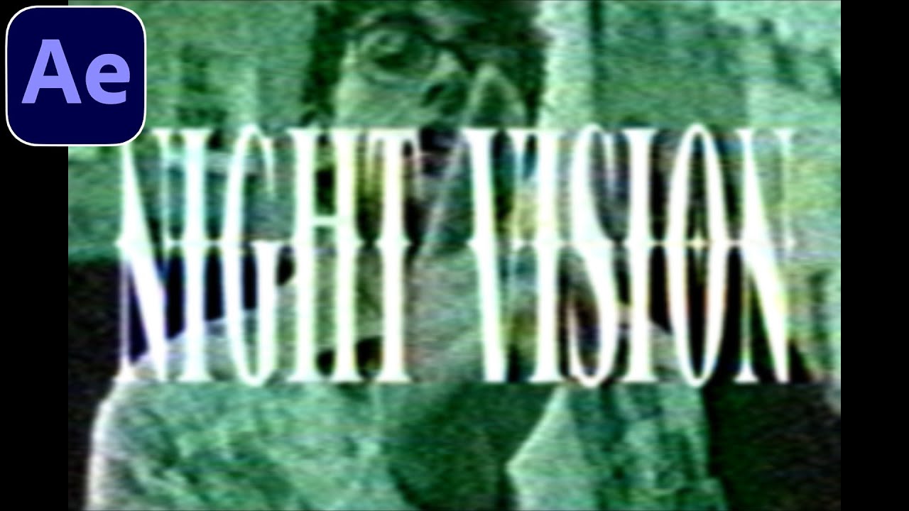 Create The BEST Night Vision Effect In After Effects