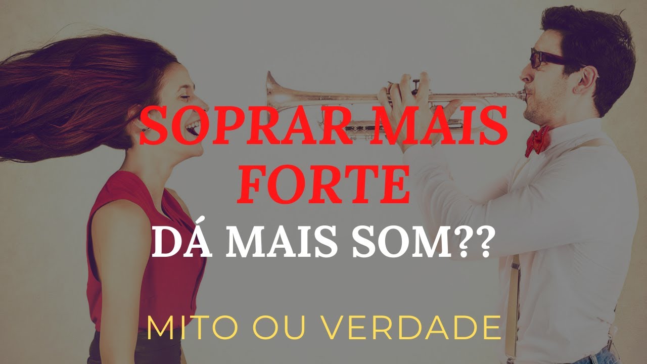 MITO OU VERDADE: SOPRAR FORTE DÁ MAIS SOM???