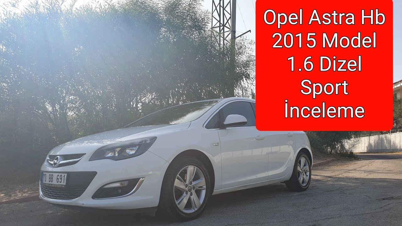 Opel Astra HB 2015 Model Sport İnceleme ve Test Sürüşü