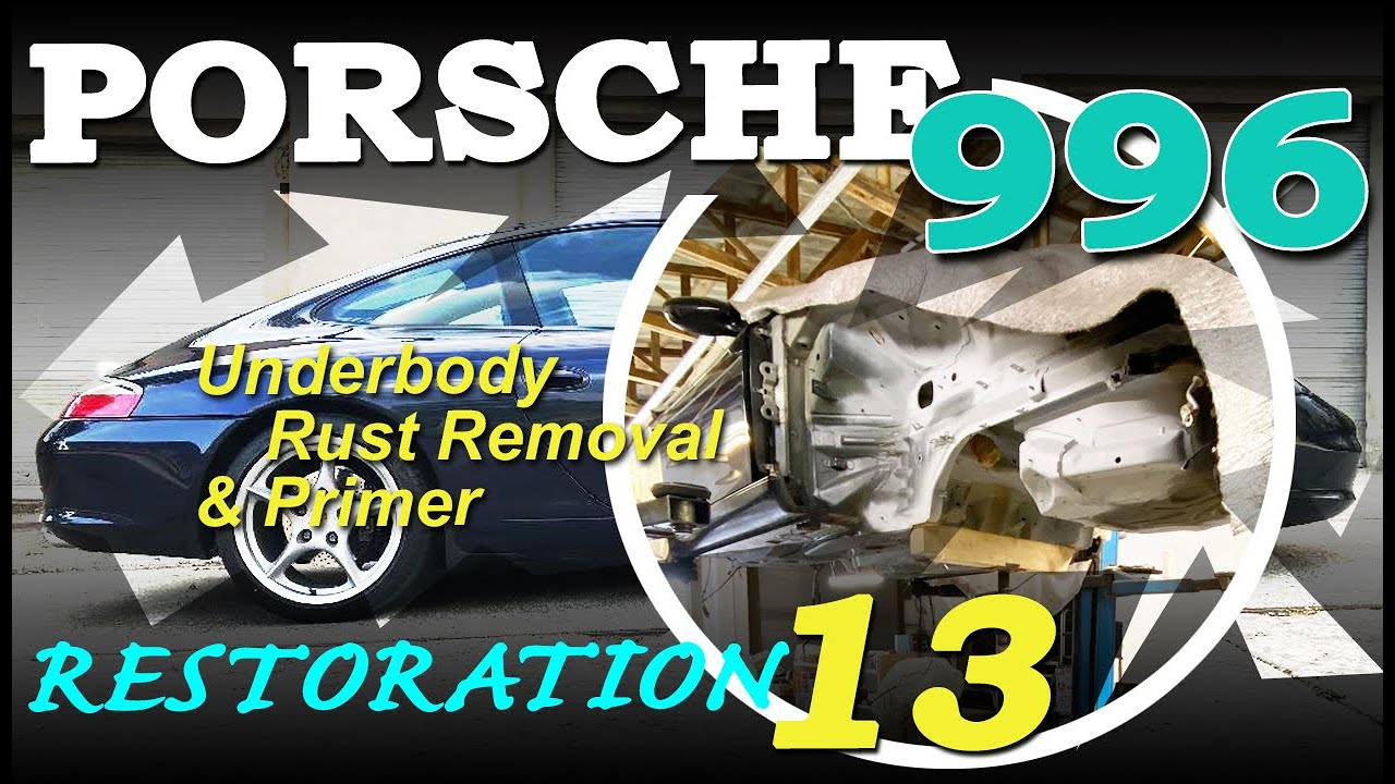 Porsche 996 Restoration - Part 13 - Rust Removal & Primer