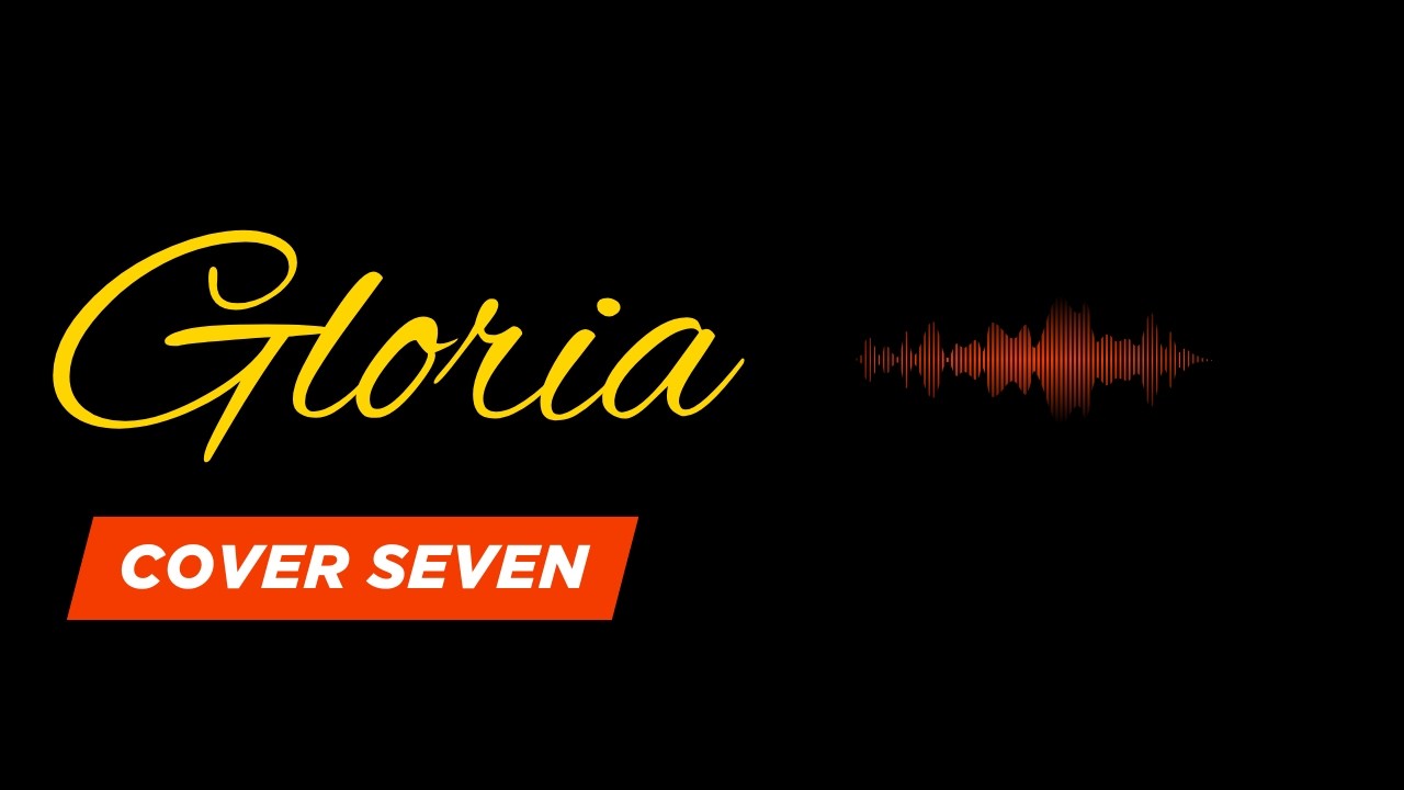Gloria (Cover Seven)