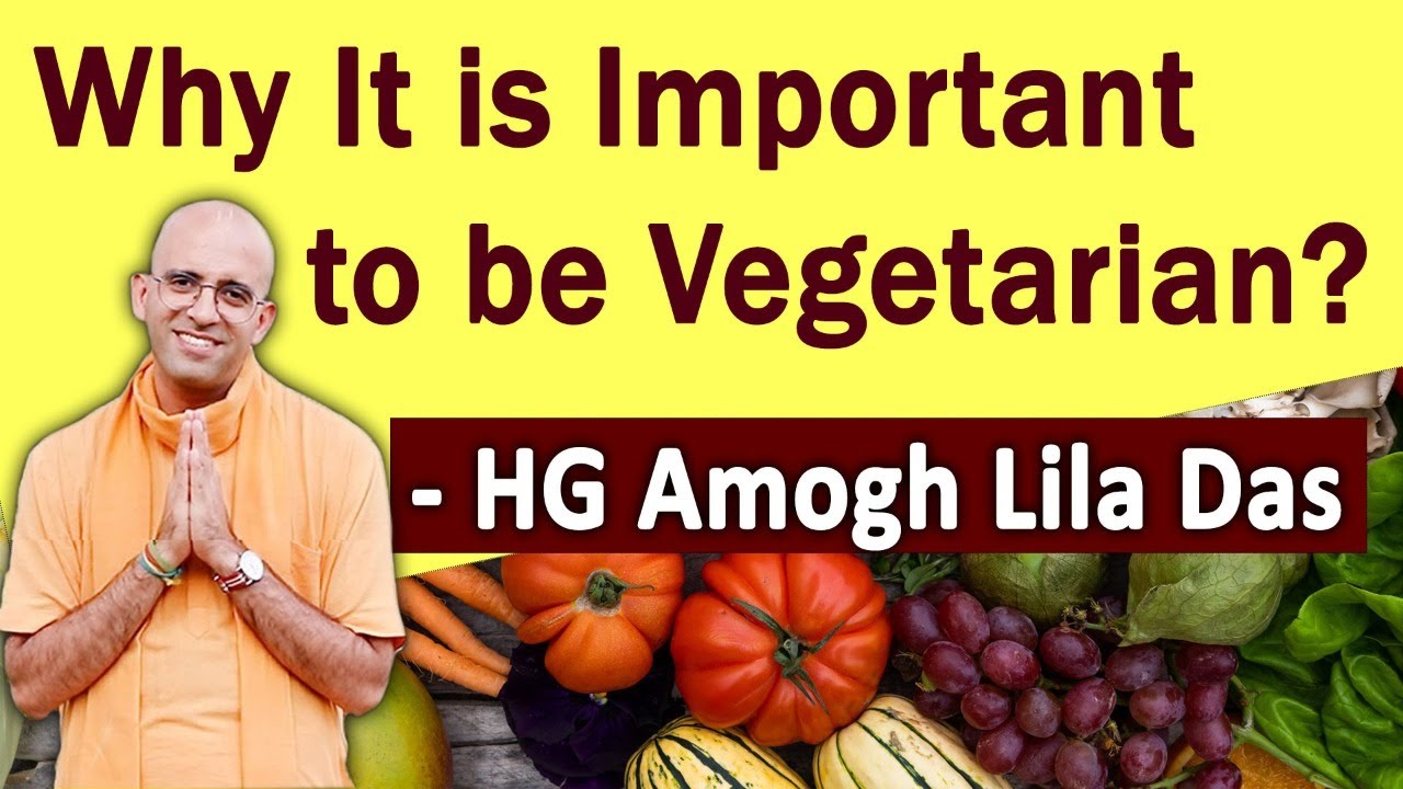 Why It is Important to be Vegetarian? - Amogh Lila Prabhu | ISKCON Desire Tree