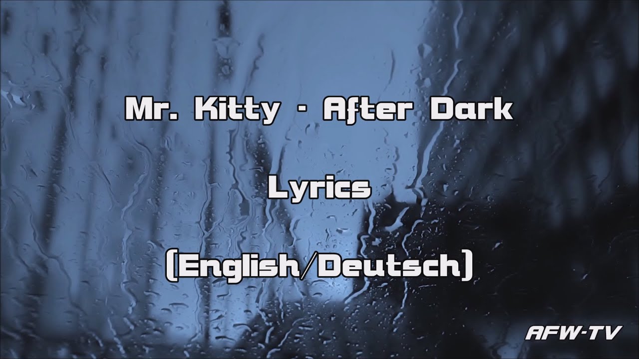 Mr. Kitty - After Dark (Lyrics[English/Deutsch])
