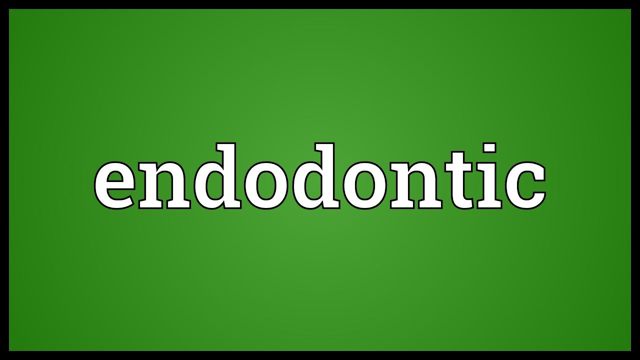 Endodontic Meaning