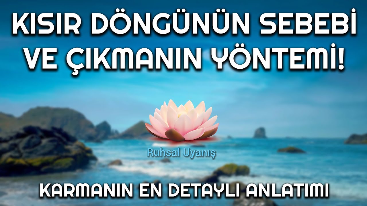 KISIR DÖNGÜNÜN SEBEBİNİ VE ÇIKMA YÖNTEMİNİ ÖĞREN! [Karma Kanunu]