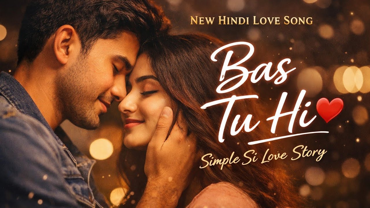 Bas Tu Hi ❤️ New Hindi Love Song | Soft Romantic Vibes #soulfulmusic #song #love 