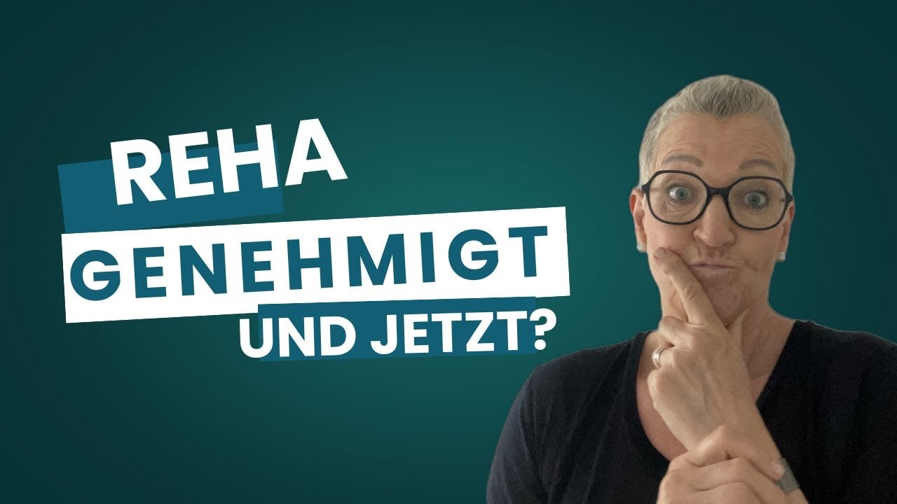 Reha genehmigt -  und jetzt? Die Zeit vor der Reha.