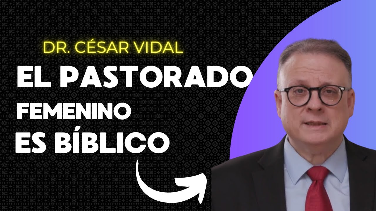 C&eacute;sar Vidal defiende el pastorado femenino