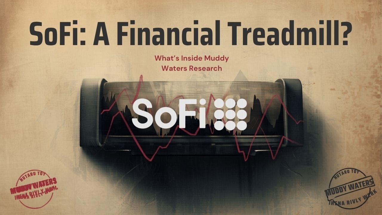 $SoFi  A Financial Treadmill ? What's inside Muddy Waters Research