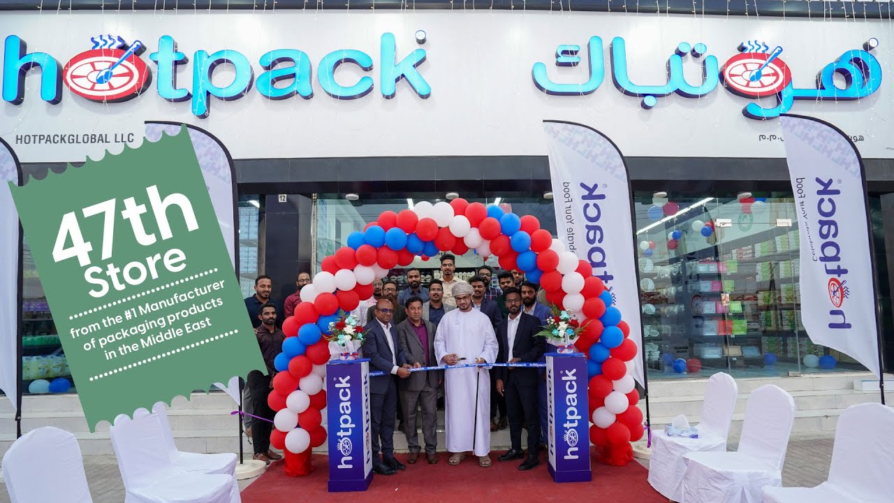 Grand Opening | 47th  Hotpack Retail Center at Barka,  Oman