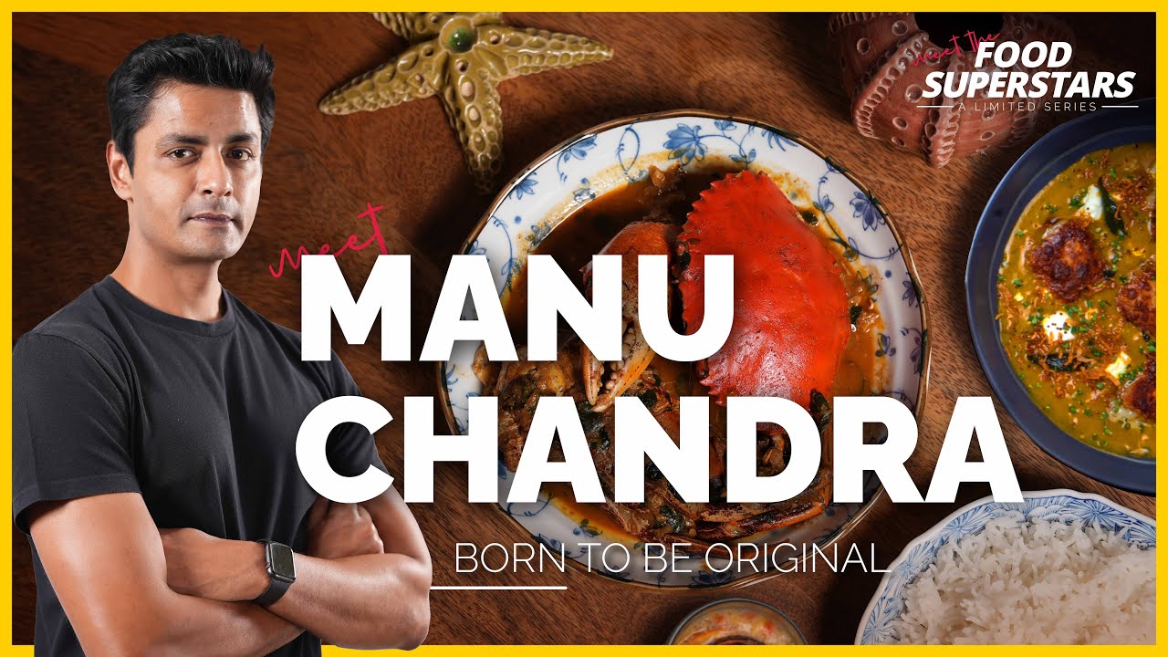 Episode 2: Manu Chandra | Meet The FoodSuperstars Season 1 | Culinary Culture