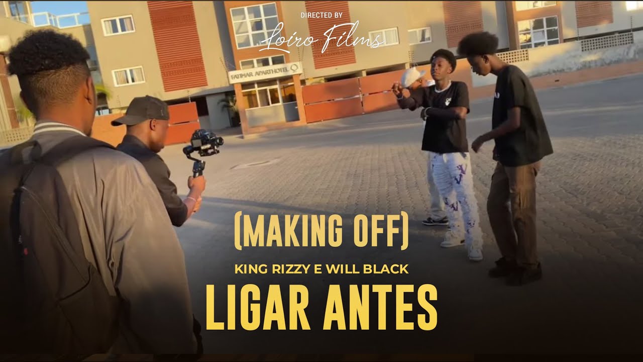 KING RIZZY X WILL BLACK - LIGAR ANTES (MAKING OF) BEHIND THE SCENES | LOIRO FILMS