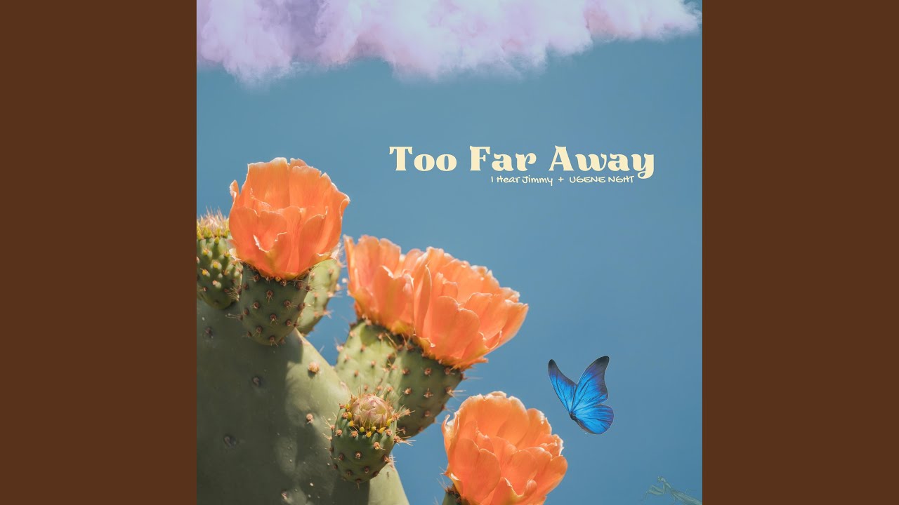 Too Far Away (feat. UGENE NGHT)