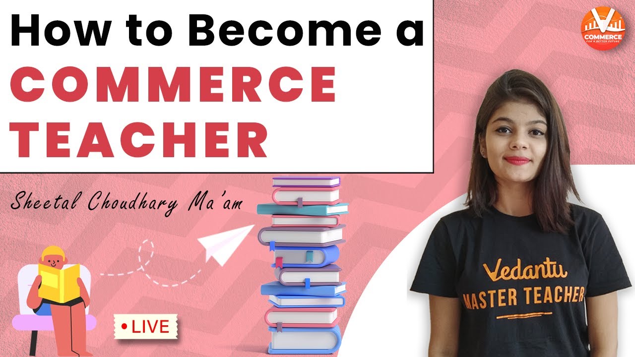 Commerce Teacher Kaise Bane?🤔 How To Be Commerce Teacher? | Vedantu Commerce