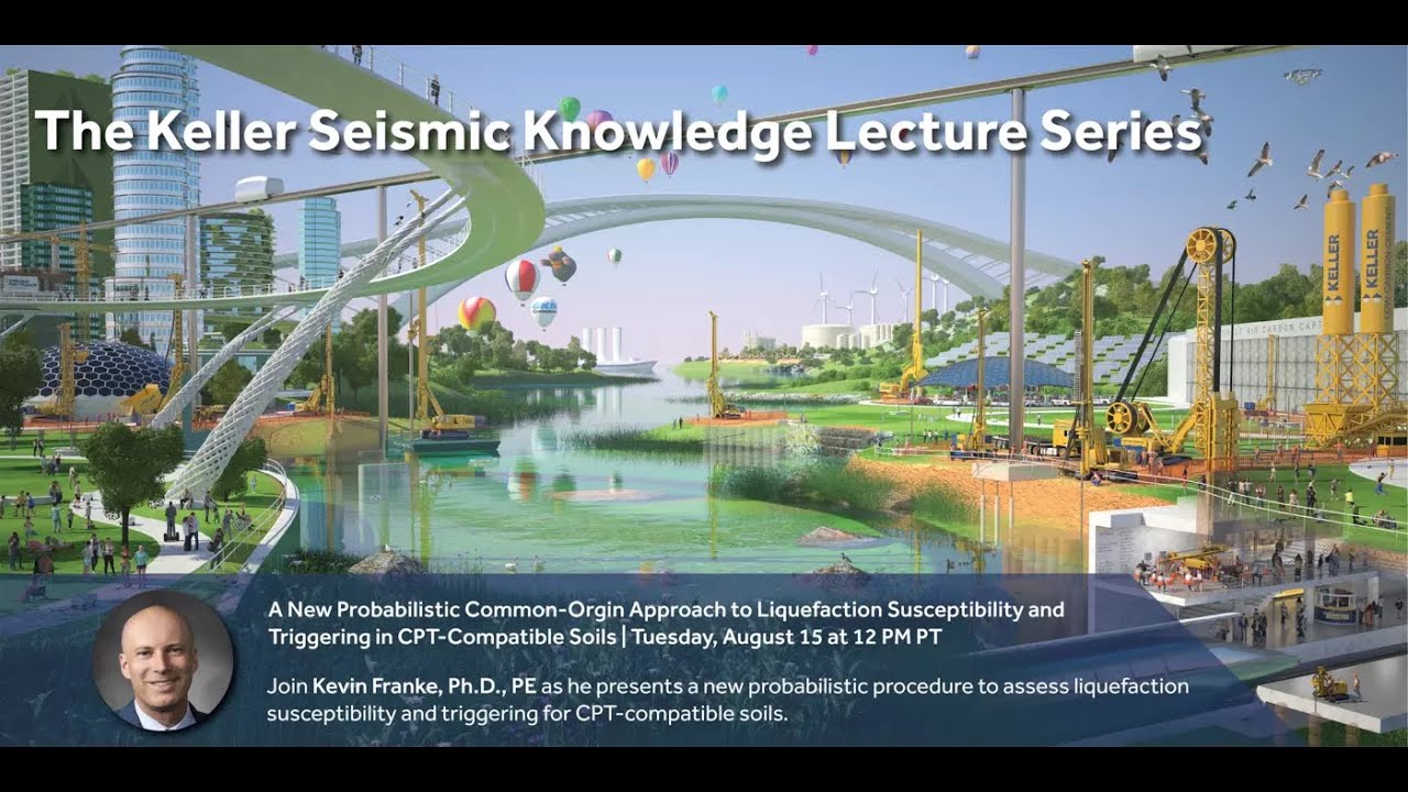 Keller Seismic Knowledge Series E06: Kevin Franke: Common Origin Approach to Liquefaction