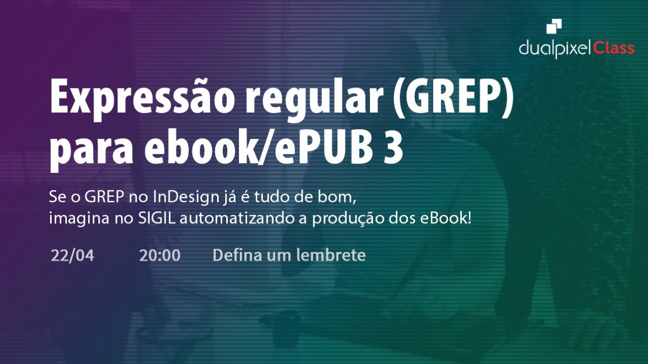 Especial EPUB #03 - Expressão regular (GREP) para ebook/ePUB 3