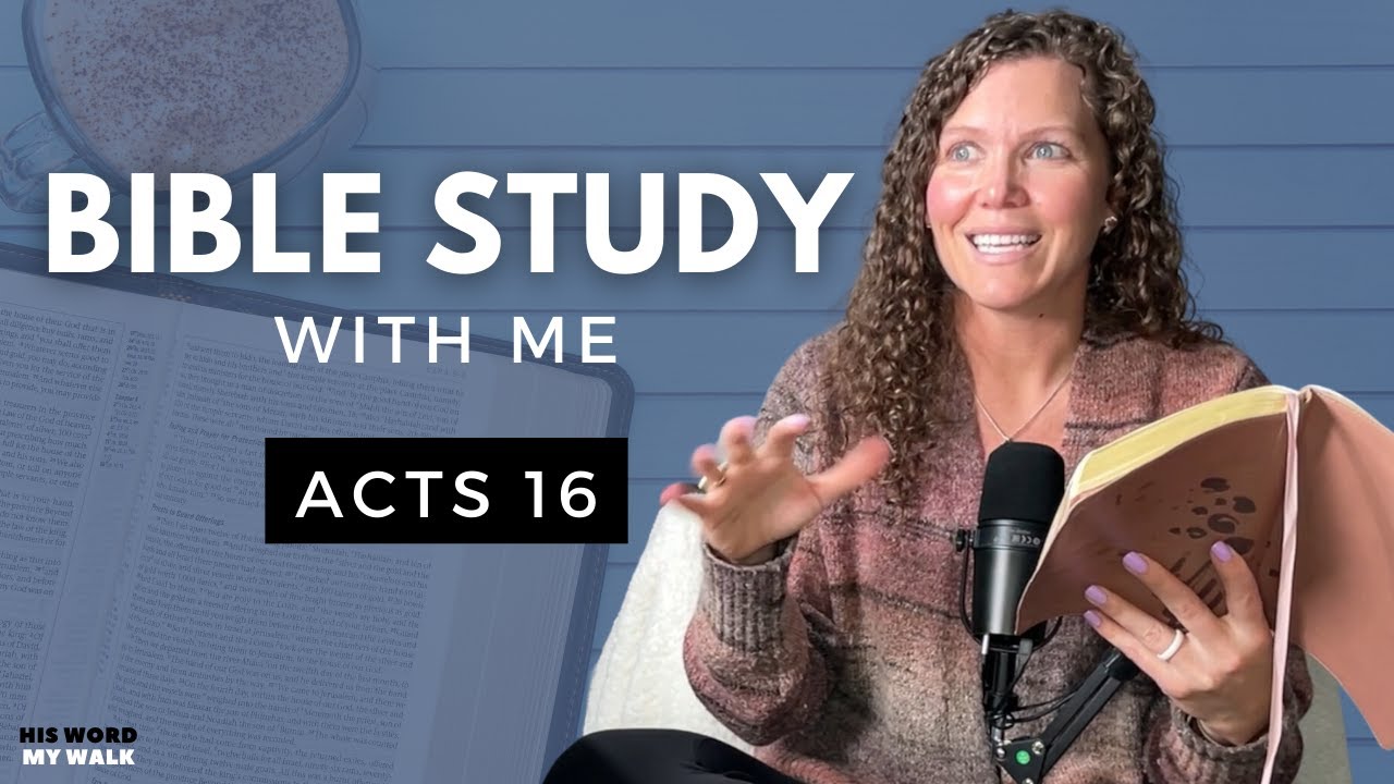 Acts 16 | What Happened To Paul And Silas In Prison? [Bible Study WITH Me]
