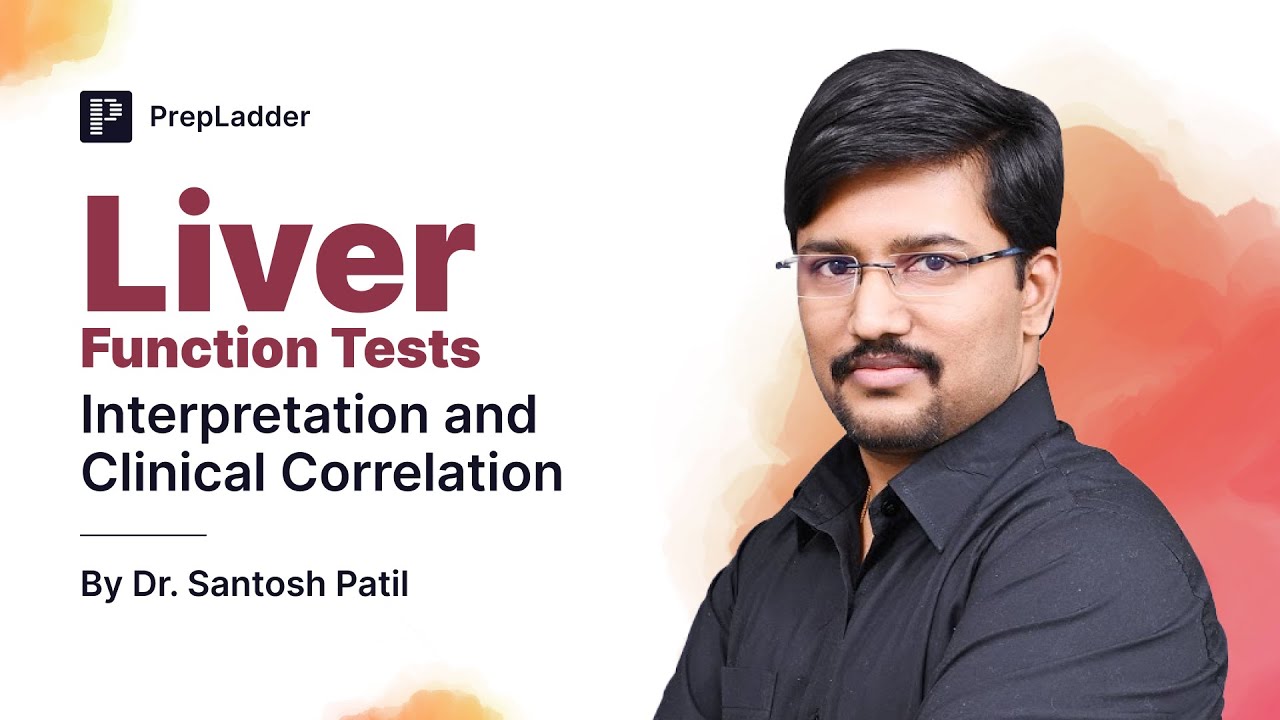 Liver Function Tests: Interpretation and Clinical Correlation by Dr. Santosh Patil | SS Medicine