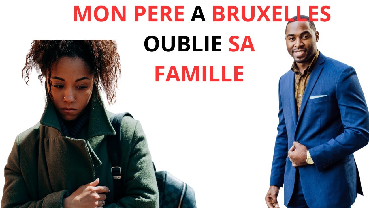 MON PERE A BRUXELLES A OUBLIER SA FAMILLE A KINSHASA