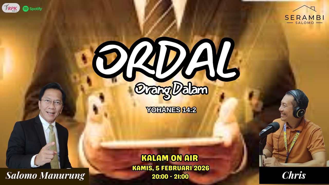 Kalam On Air Tema: “ORDAL-Orang Dalam”, | Ev. Salomo Manurung dan Ev. Chris | KAMIS, 05/02/2026
