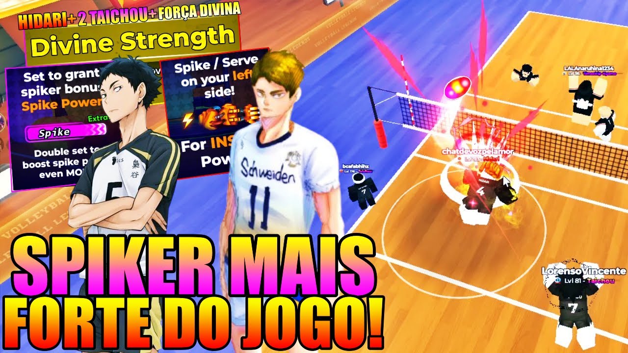 HIDARI+ 2TAICHOU +FORÇA DIVINA= MELHOR E MAIS FORTE SPIKER DO VOLLEYBALL LEGENDS! MELHOR TRIO!