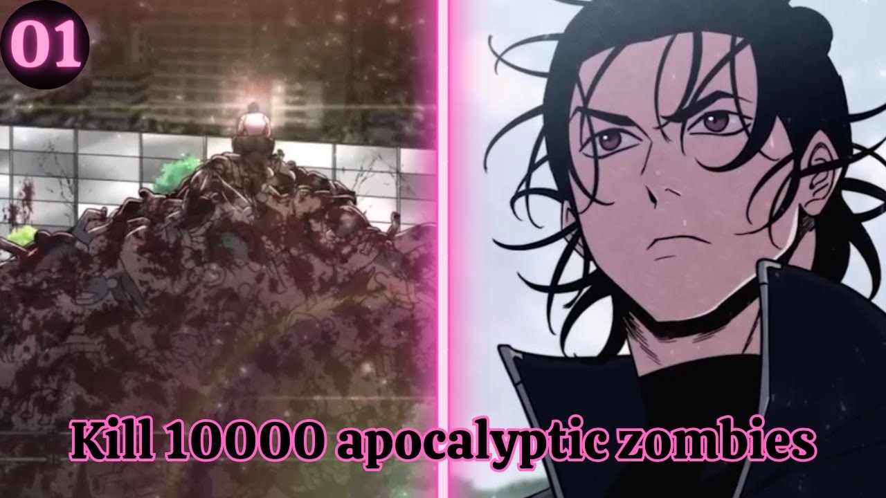 P1. He Destroyed 10,000 zombies at the end of the world - Manhwa recap