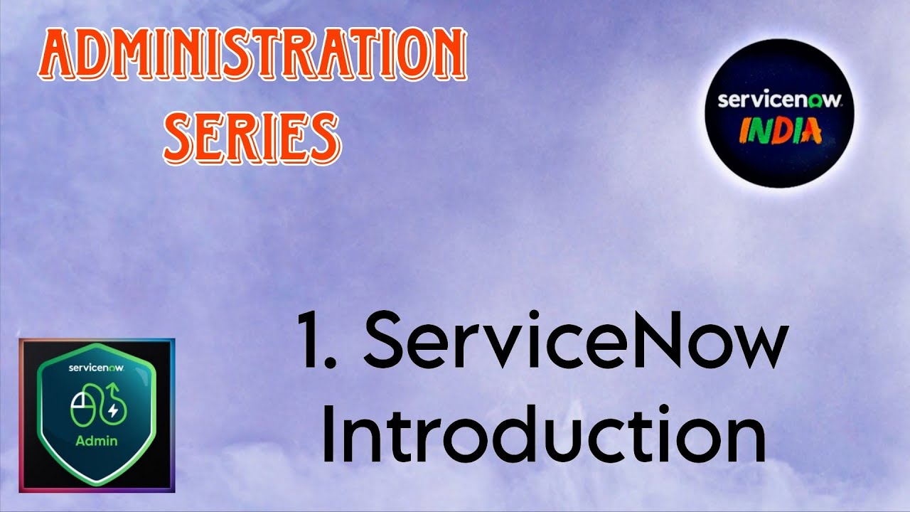 1. ServiceNow Introduction | ServiceNow Versions | ServiceNow Modules
