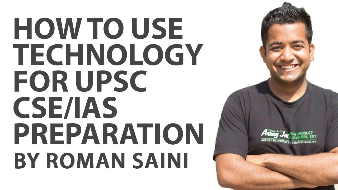 How to Use Technology for UPSC CSE/IAS Preparation by Roman Saini