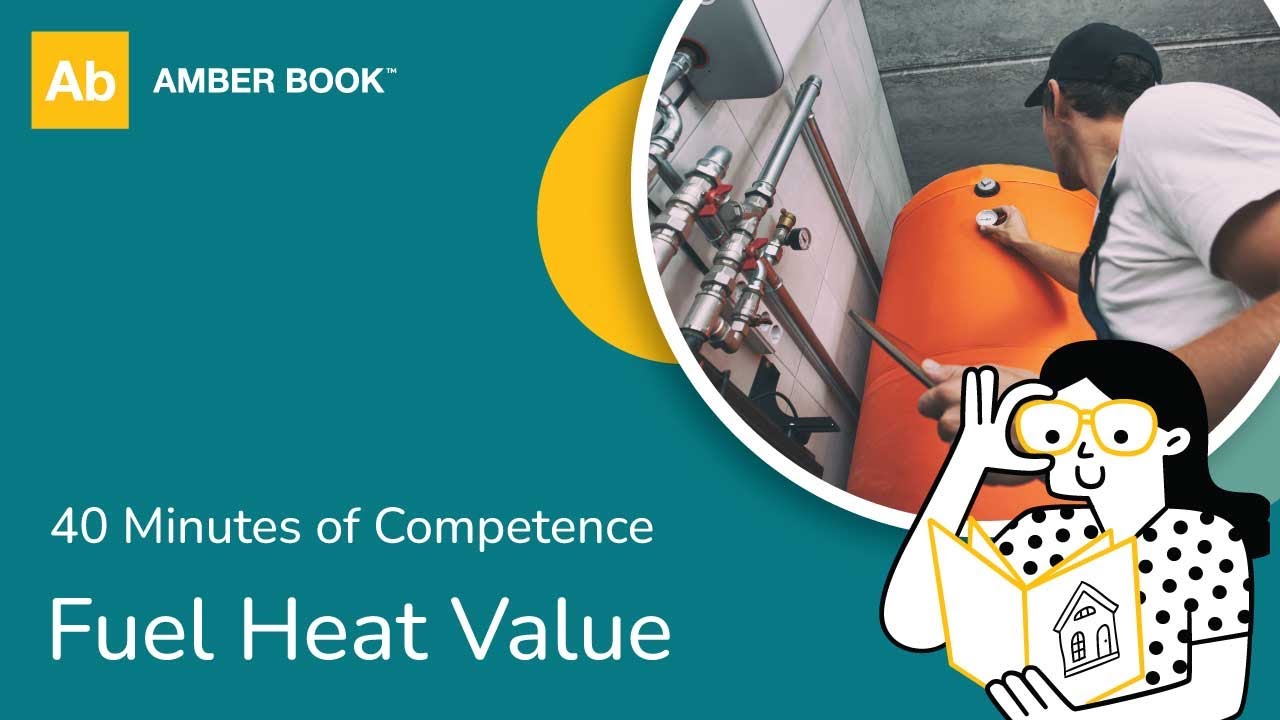 Fuel Heat Value - 40 Minutes of Competence | Amber Book