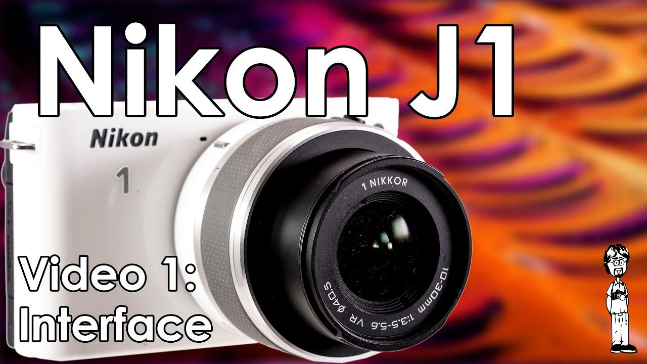 Nikon J1 Tutorial Walkthrough Video Manual: Interface and Review