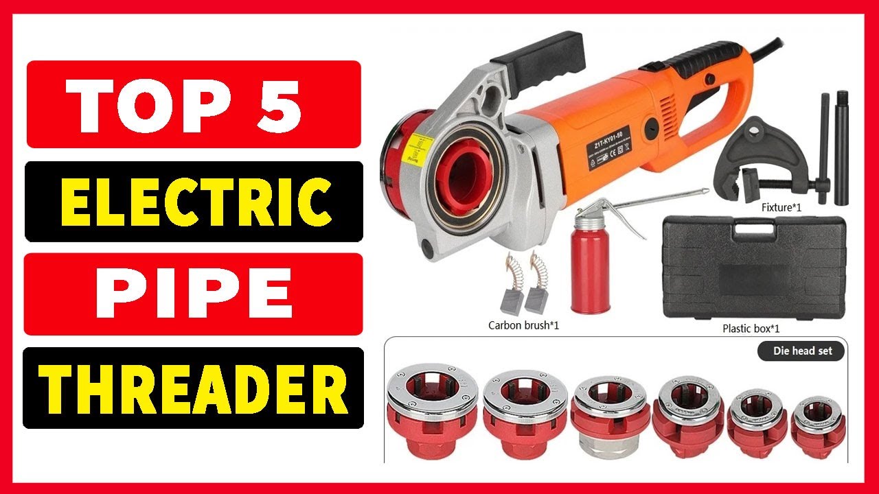 Top 5 Best Electric Pipe Threader In 2024