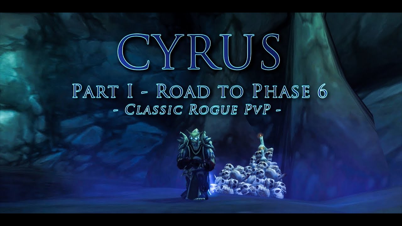 CYRUS -  Rogue PvP ♛ [WoW Classic]