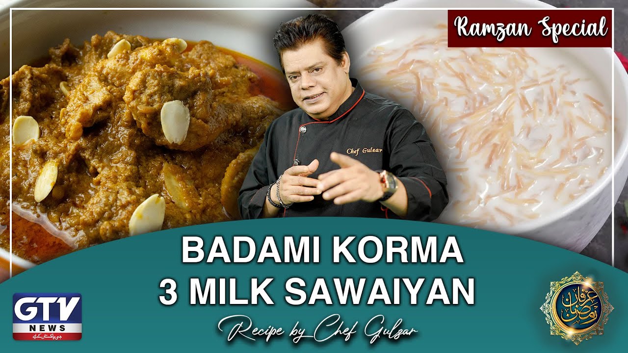 Badami Korma Recipe By Chef Gulzar | 3 Milk Sawaiyan | Mirch Masala Ramadan Special | GTV Food