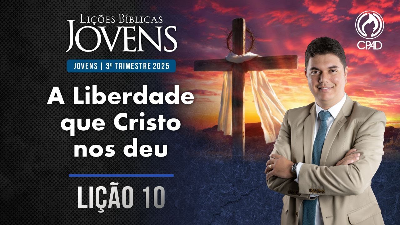 EBD Lição jovens 10 3º Trimestre de 2025 Subsídios Escola Bíblica Dominical Murilo Alencar
